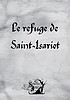 Cahier gris : Le refuge de Saint-Isariot