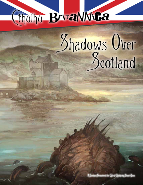 Cthulhu Britannica: Shadows over Scotland